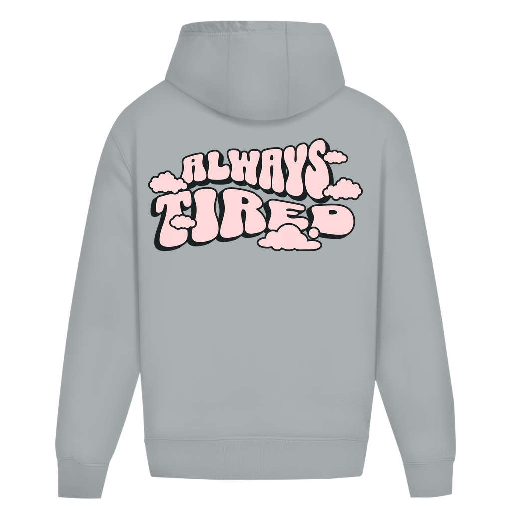 Always Tired - Heavy Oversize Hoodie