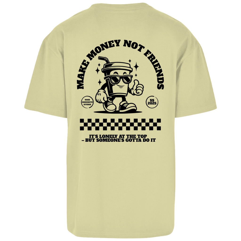 Make Money not Friends - Oversize T-Shirt