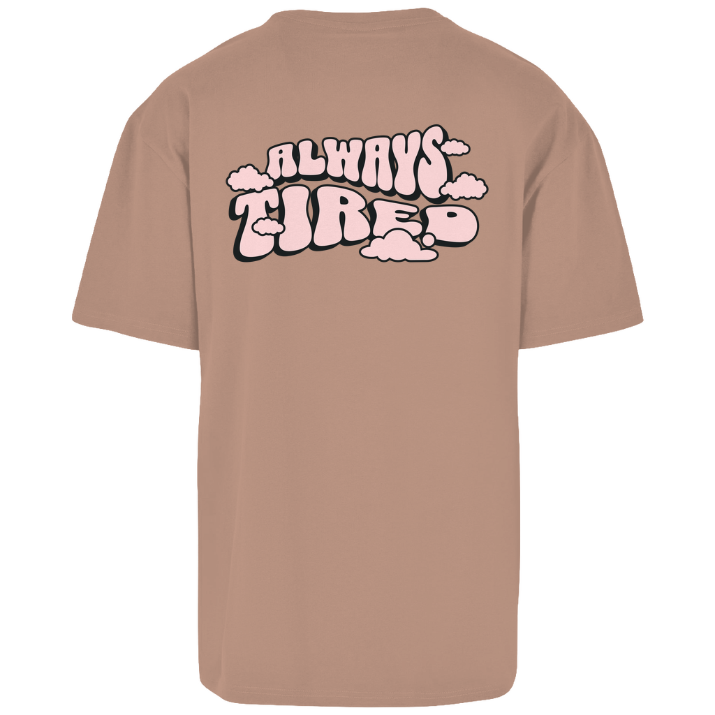 Always Tired - Oversize T-Shirt