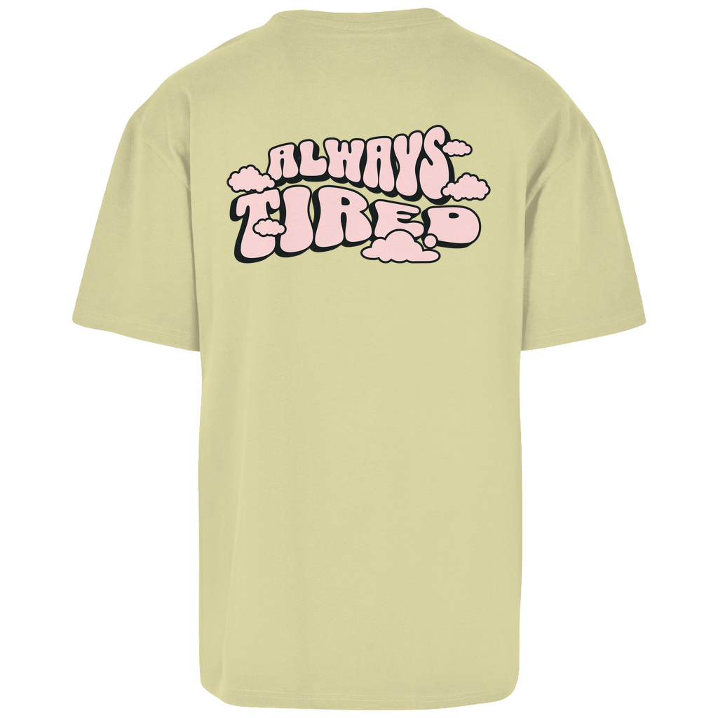 Always Tired - Oversize T-Shirt