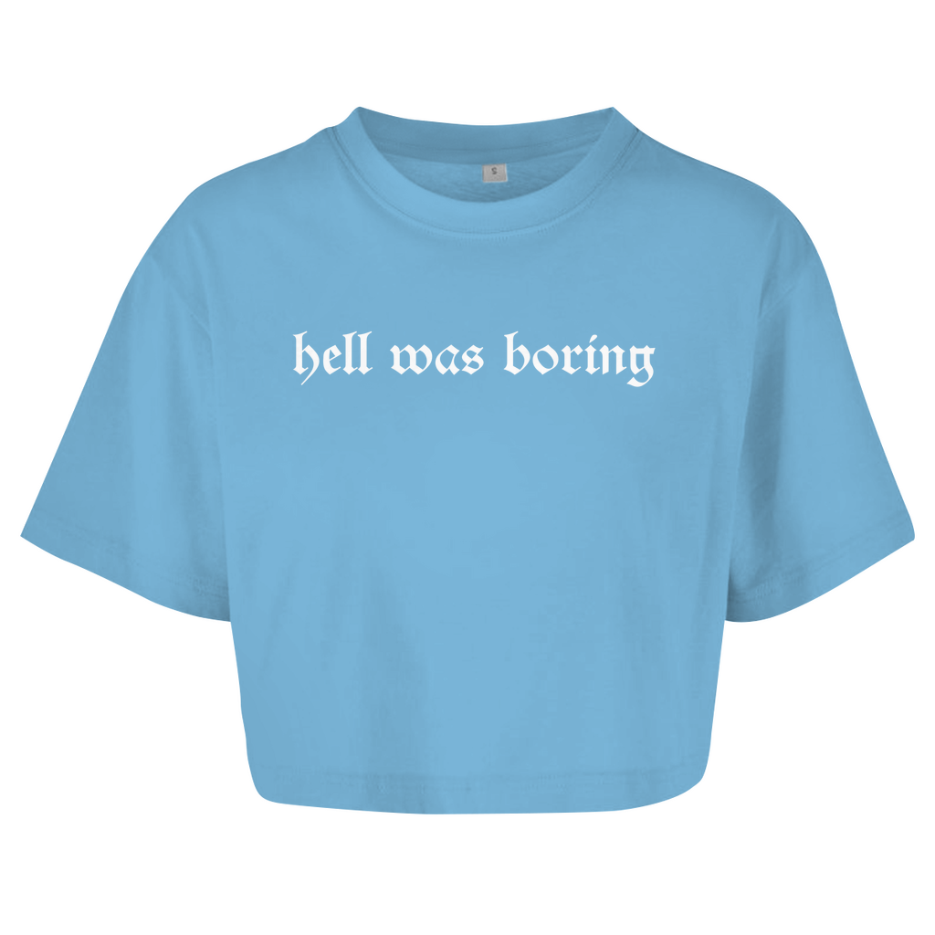 Hell was Boring - Damen Oversize Crop Top