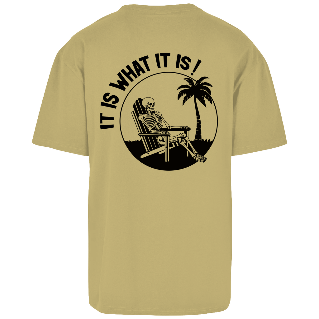 It is what it is - Heavy Oversize Shirt