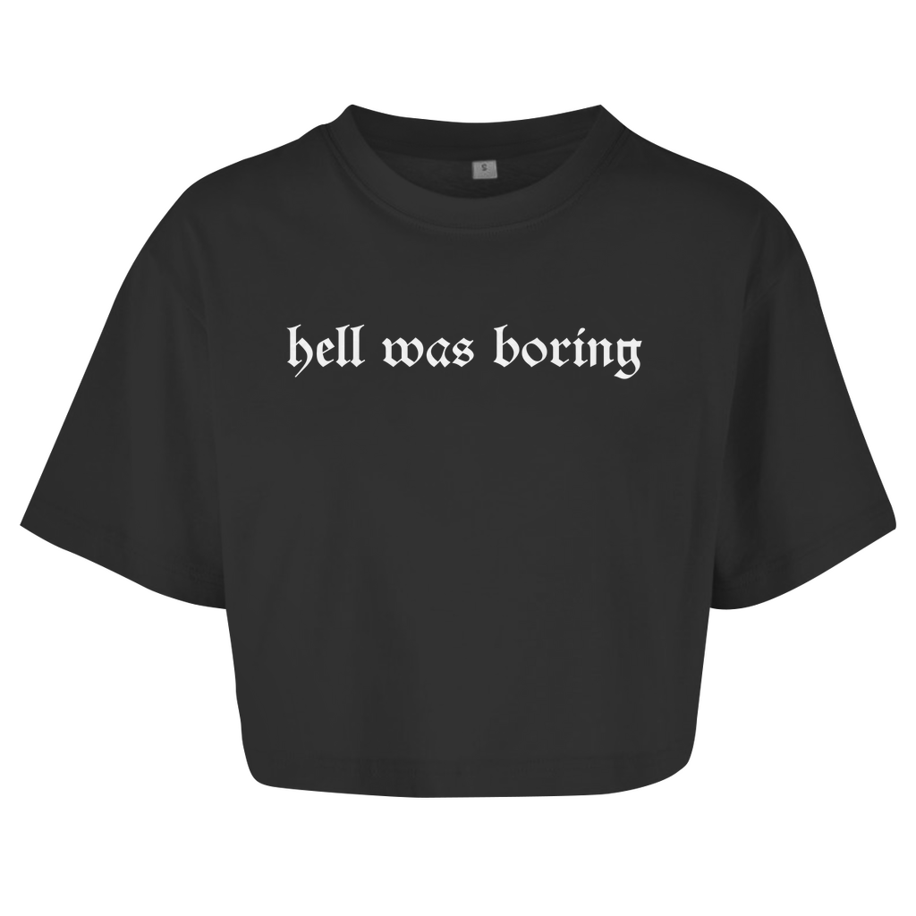 Hell was Boring - Damen Oversize Crop Top