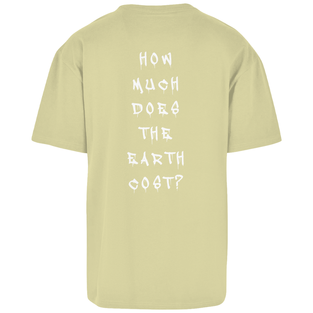 How much does the Earth cost? - Oversize T-Shirt