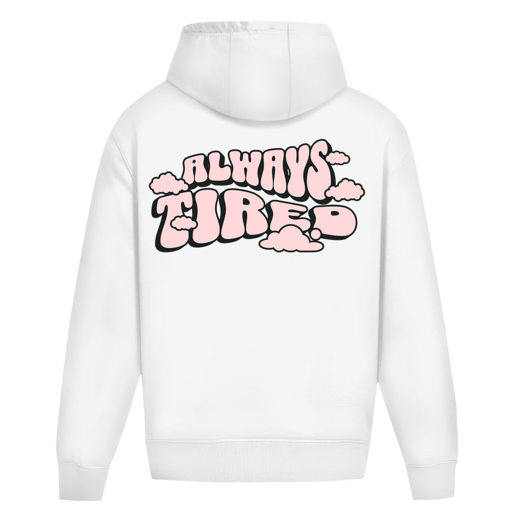 Always Tired - Heavy Oversize Hoodie