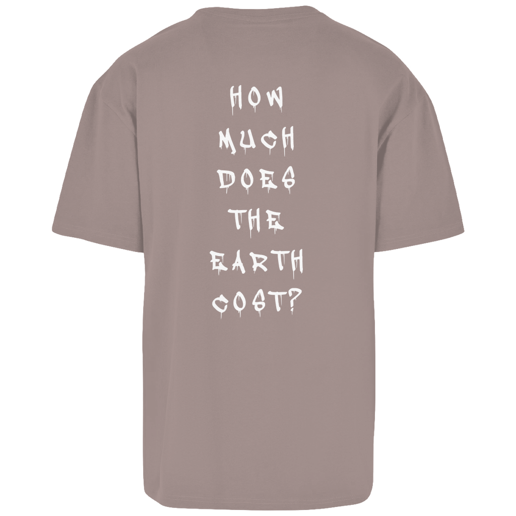 How much does the Earth cost? - Oversize T-Shirt