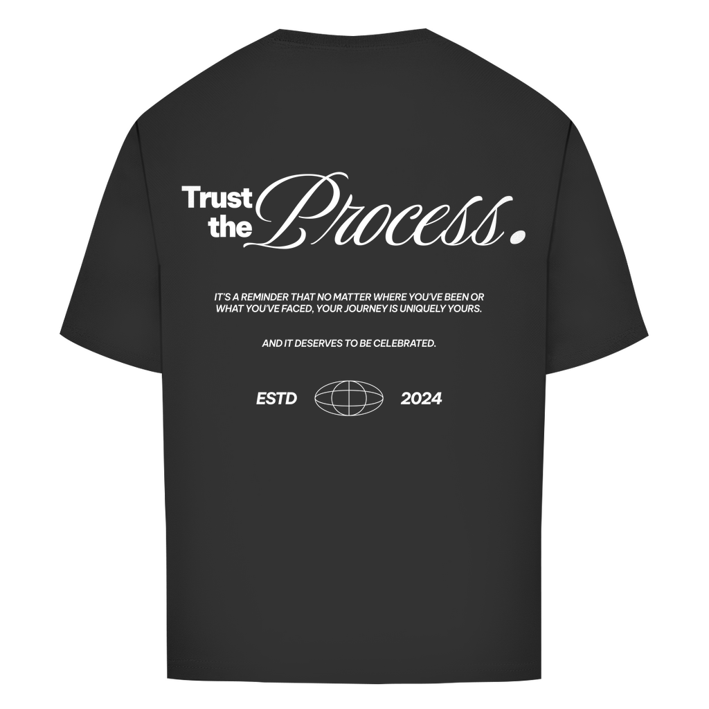 Trust the Process - Oversize T-Shirt