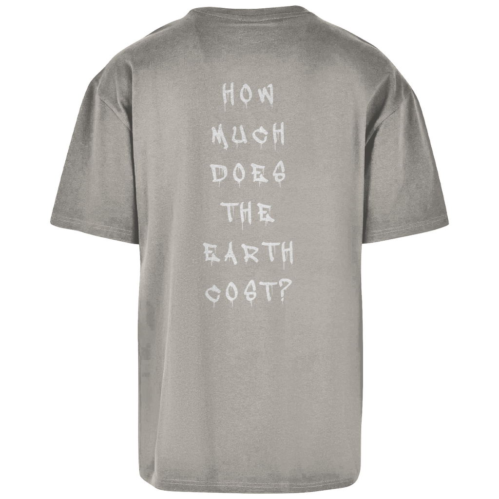 How much does the Earth cost? - Oversize T-Shirt