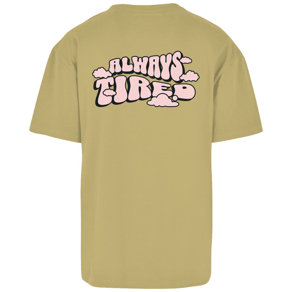 Always Tired - Oversize T-Shirt