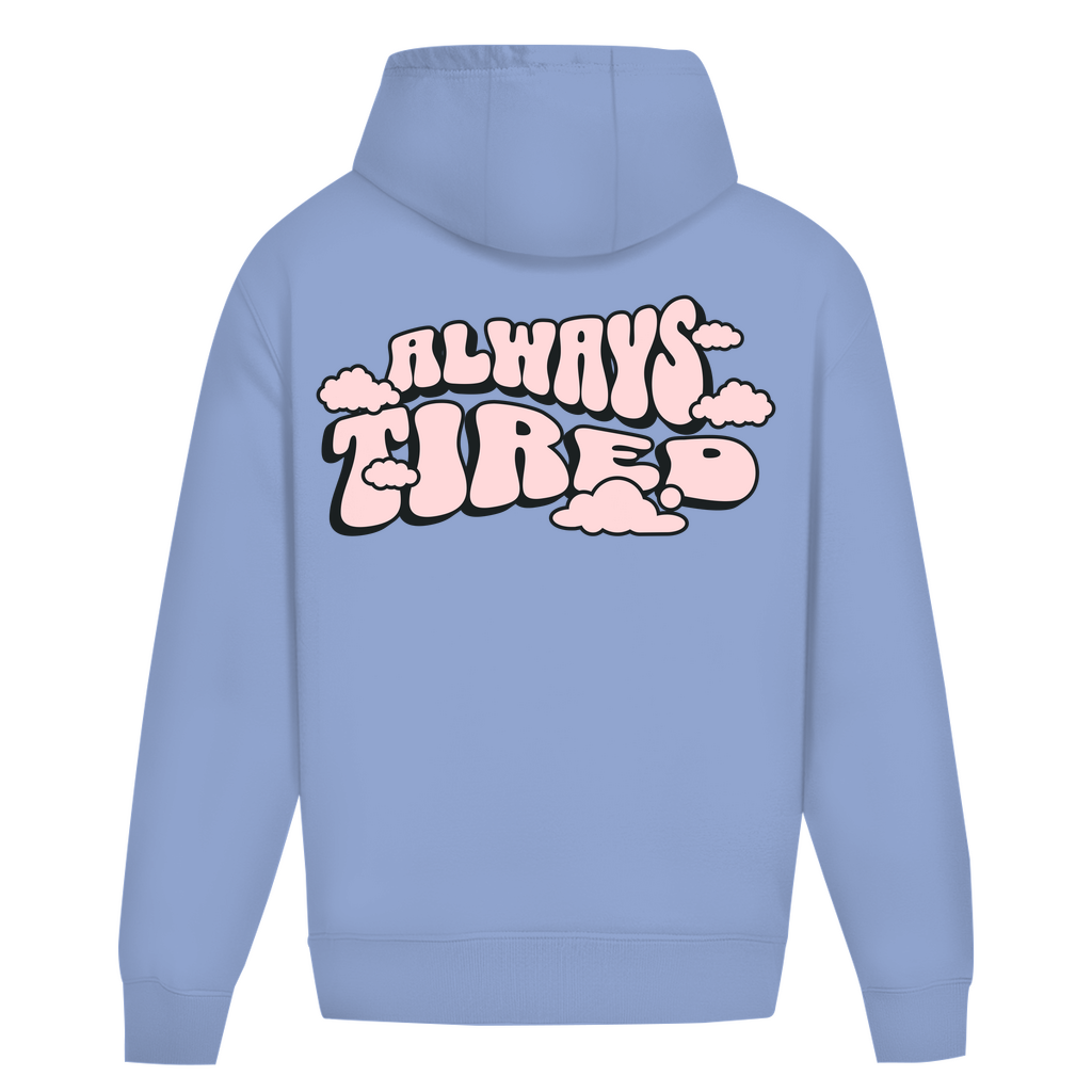 Always Tired - Heavy Oversize Hoodie
