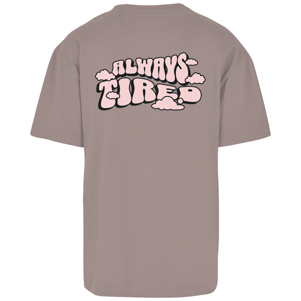 Always Tired - Oversize T-Shirt