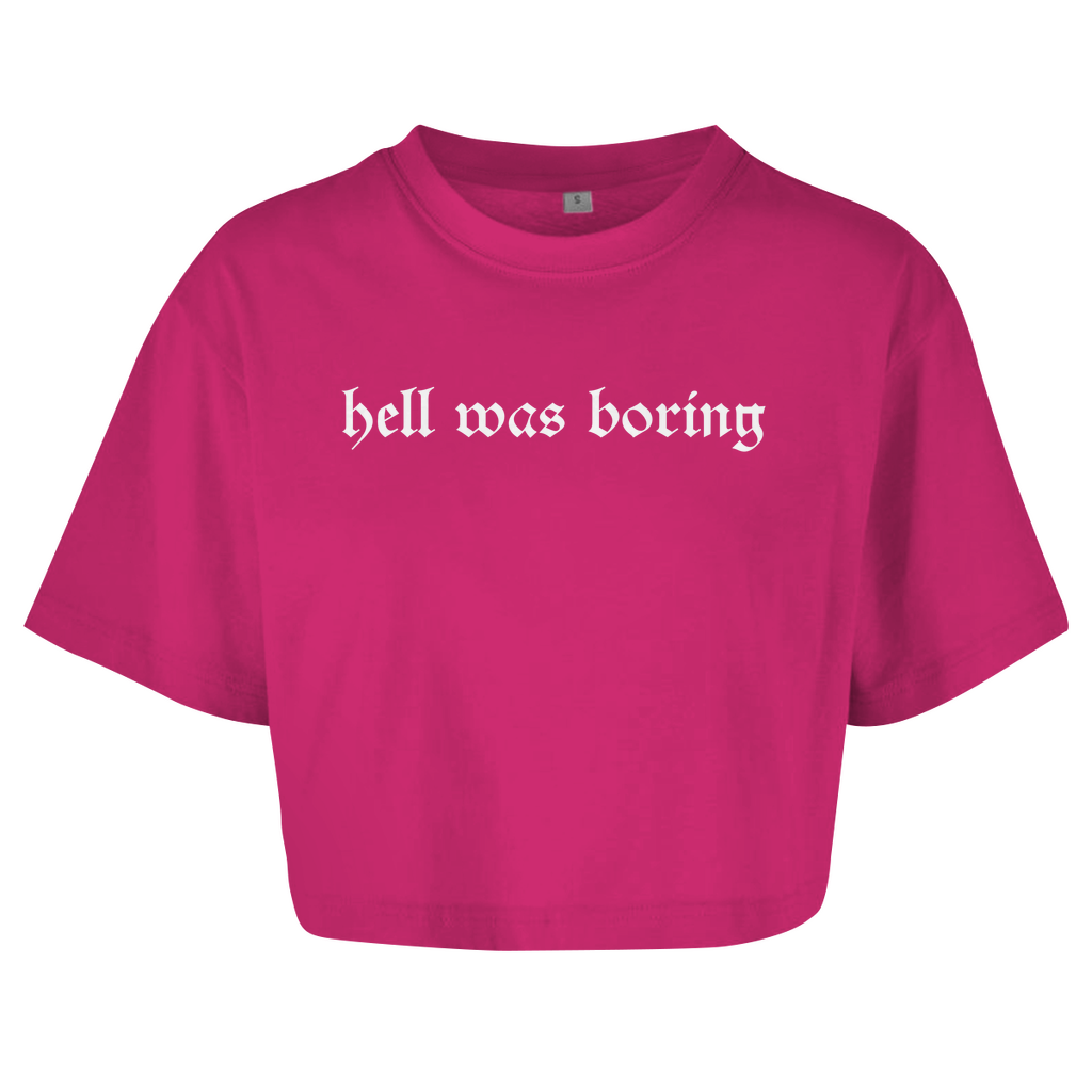 Hell was Boring - Damen Oversize Crop Top