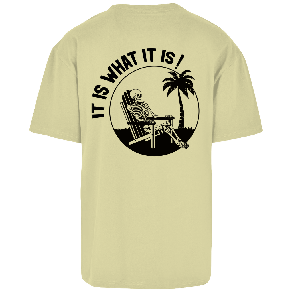 It is what it is - Heavy Oversize Shirt