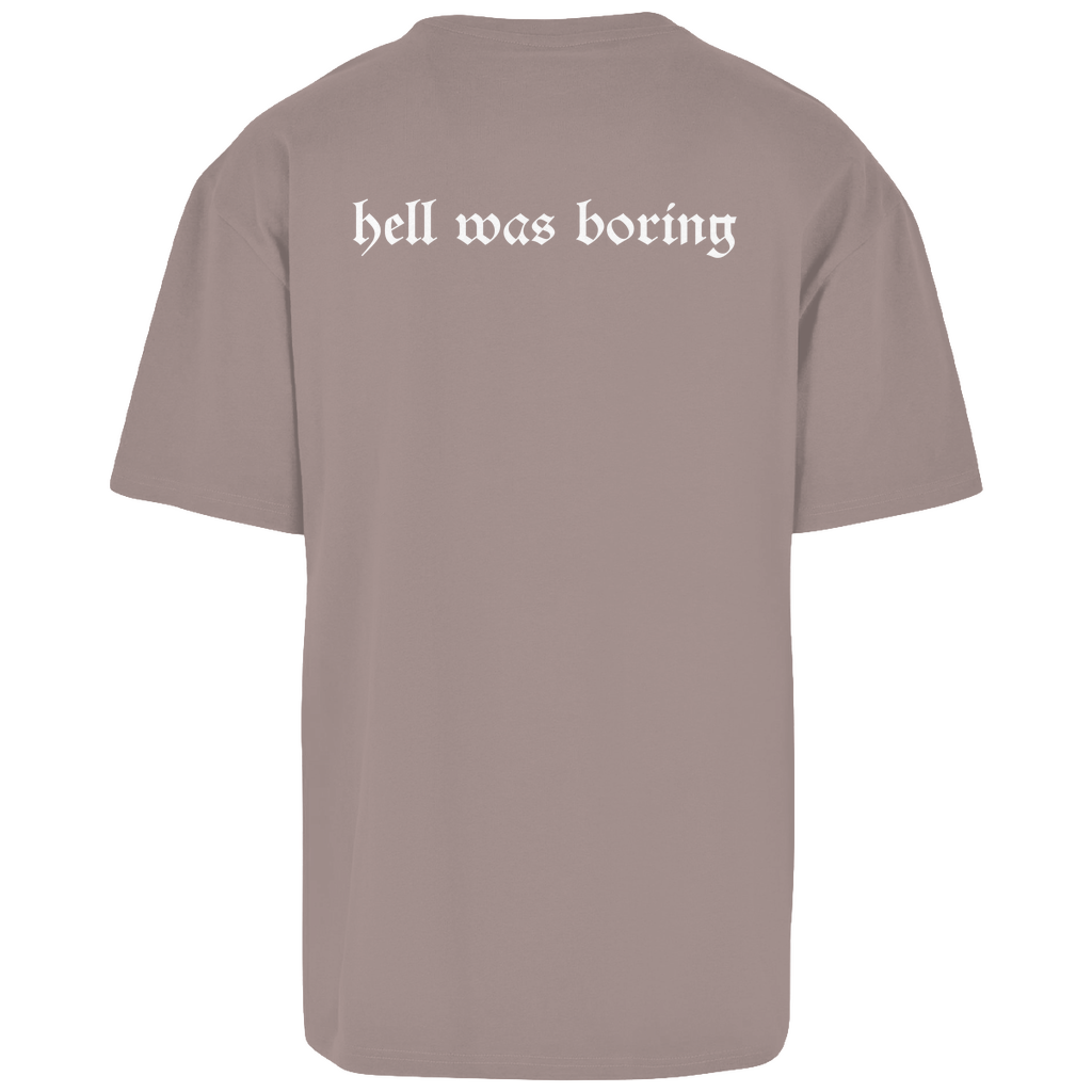 HELL WAS BORING - Oversize T-Shirt