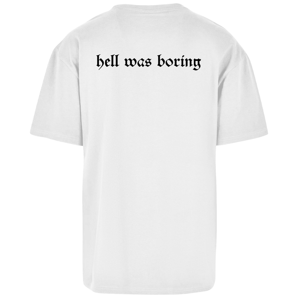 HELL WAS BORING - Oversize T-Shirt