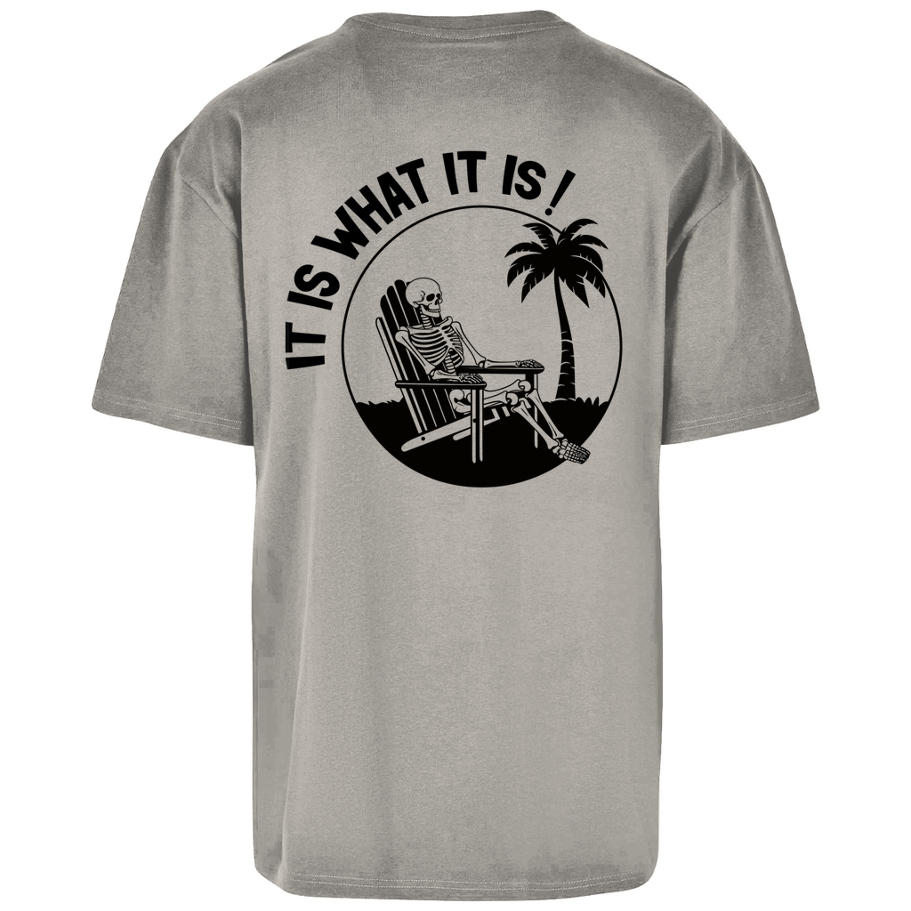 It is what it is - Heavy Oversize Shirt