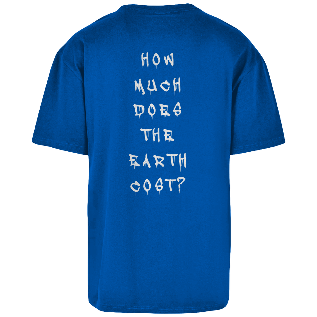 How much does the Earth cost? - Oversize T-Shirt