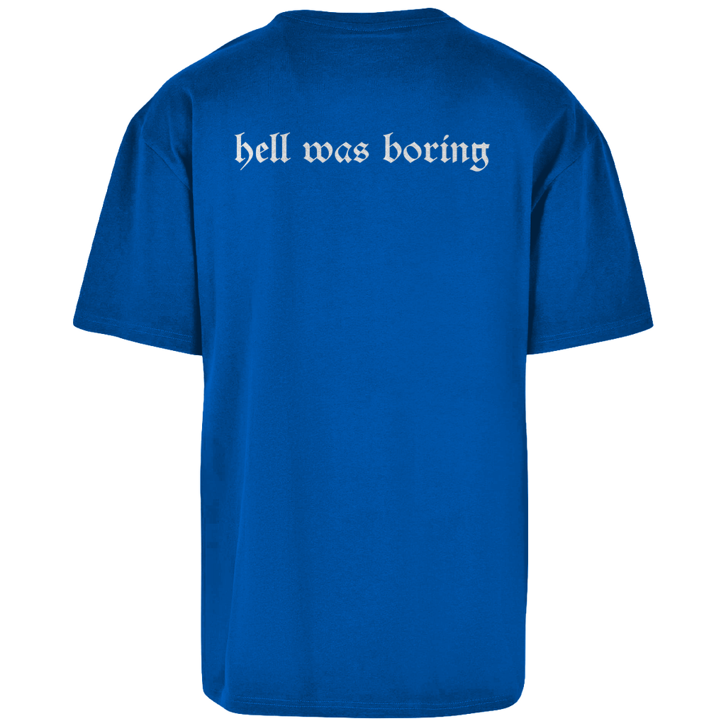 HELL WAS BORING - Oversize T-Shirt
