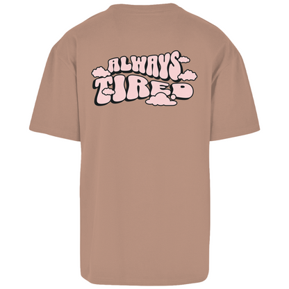 Always Tired - Oversize T-Shirt