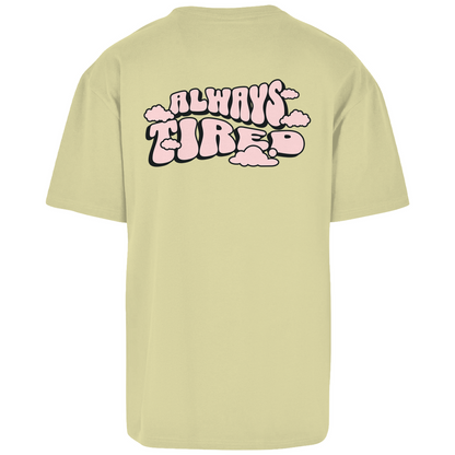Always Tired - Oversize T-Shirt