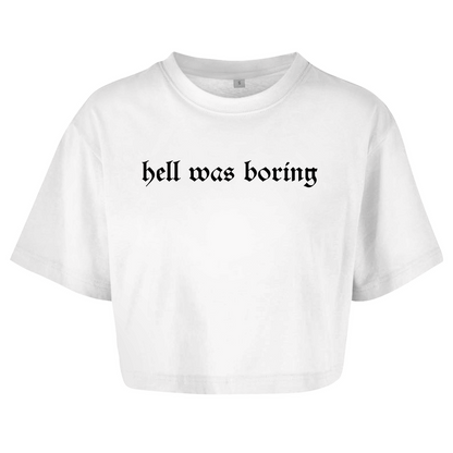 Hell was Boring - Damen Oversize Crop Top