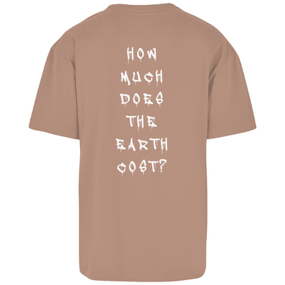 How much does the Earth cost? - Oversize T-Shirt