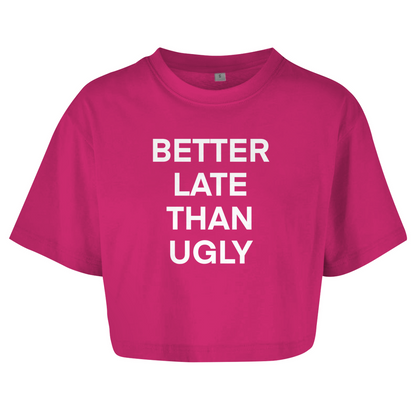 BETTER LATE THAN UGLY - Damen Oversize Crop Top
