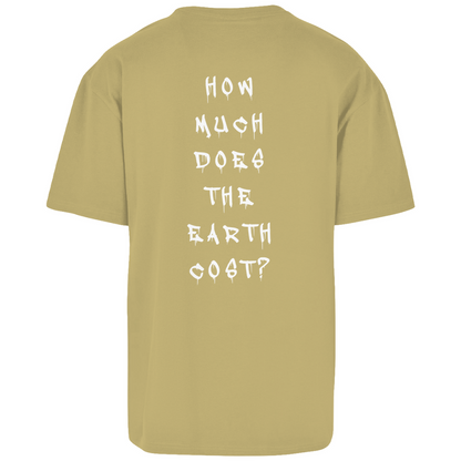 How much does the Earth cost? - Oversize T-Shirt