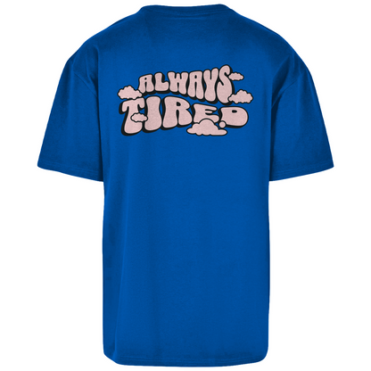 Always Tired - Oversize T-Shirt