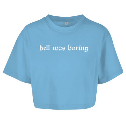 Hell was Boring - Damen Oversize Crop Top