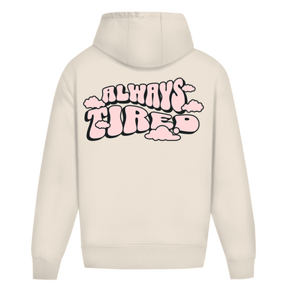 Always Tired - Heavy Oversize Hoodie