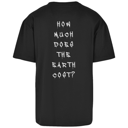 How much does the Earth cost? - Oversize T-Shirt