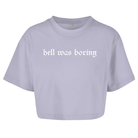 Hell was Boring - Damen Oversize Crop Top