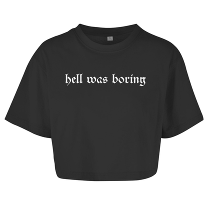Hell was Boring - Damen Oversize Crop Top