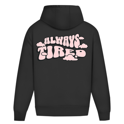 Always Tired - Heavy Oversize Hoodie