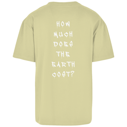 How much does the Earth cost? - Oversize T-Shirt