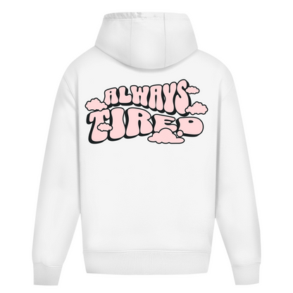 Always Tired - Heavy Oversize Hoodie