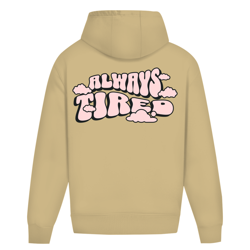 Always Tired - Heavy Oversize Hoodie