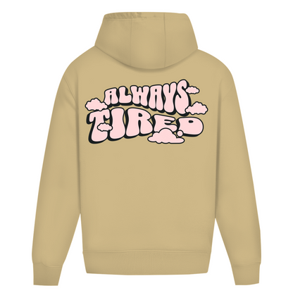 Always Tired - Heavy Oversize Hoodie
