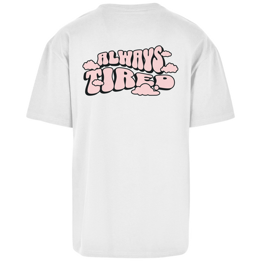 Always Tired - Oversize T-Shirt