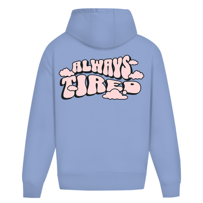 Always Tired - Heavy Oversize Hoodie