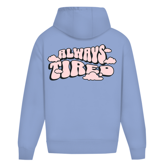 Always Tired - Heavy Oversize Hoodie