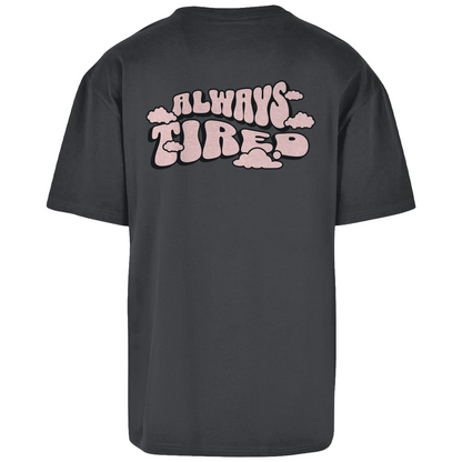 Always Tired - Oversize T-Shirt