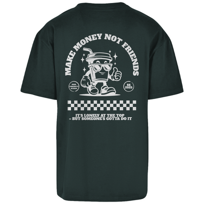 Make Money not Friends - Oversize T-Shirt