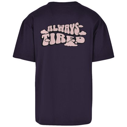 Always Tired - Oversize T-Shirt