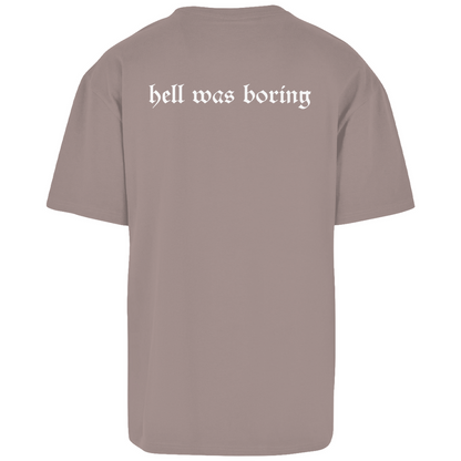 HELL WAS BORING - Oversize T-Shirt