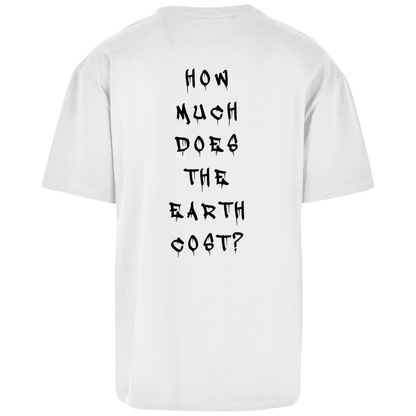 How much does the Earth cost? - Oversize T-Shirt