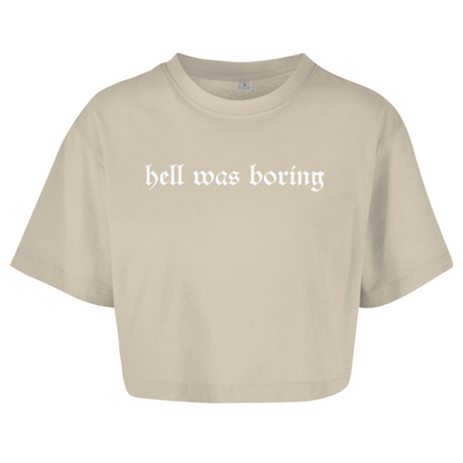 Hell was Boring - Damen Oversize Crop Top