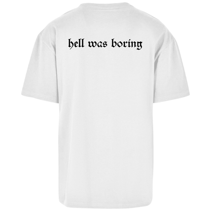 HELL WAS BORING - Oversize T-Shirt